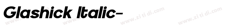 Glashick Italic字体转换 Glashick Italic字体转换